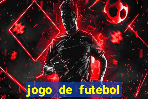 jogo de futebol com dinheiro infinito